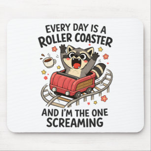 Mental Health Anxiety Racoon Every Day Is A Roller Mouse Mat