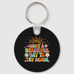 Mental Health Anxiety What A Beautiful Day To Try Key Ring