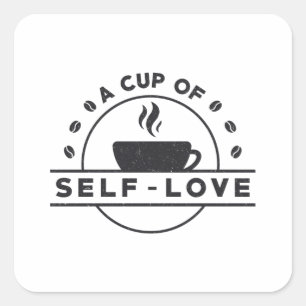 Mental Health Awareness A Cup Of Self-Love Care Square Sticker
