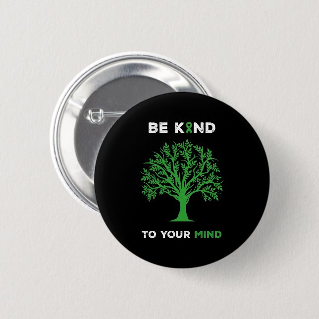 Mental Health Awareness Be Kind To Your Mind 6 Cm Round Badge (Front & Back)