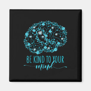 Mental Health Awareness Be Kind To Your Mind Magnet