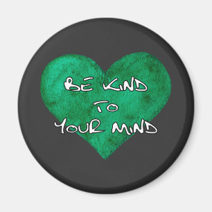 Mental Health Awareness - Be kind to your mind T-S Magnet