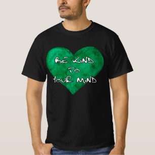 Mental Health Awareness - Be kind to your mind T-S T-Shirt