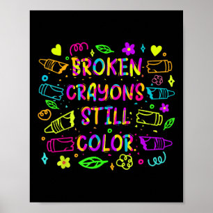 Mental Health Awareness Broken Crayon Still Colour Poster