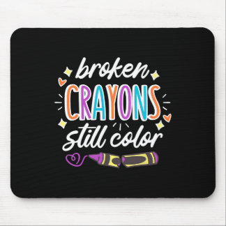 Mental Health Awareness Broken Crayons Still Colou Mouse Mat