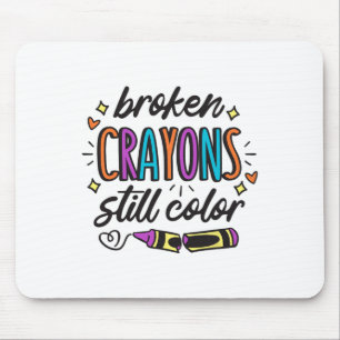 Mental Health Awareness Broken Crayons Still Colou Mouse Mat