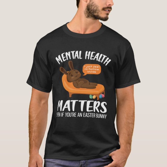 Mental Health Awareness Chocolate Bunny Funny East T-Shirt (Front)