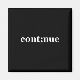 Mental Health Awareness Continue Semicolon Magnet