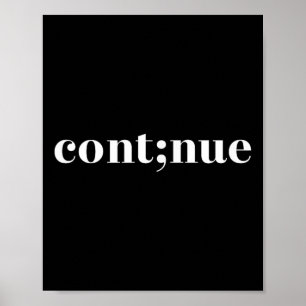 Mental Health Awareness Continue Semicolon Poster