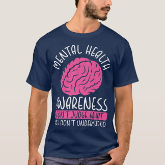 Mental Health Awareness Don't Judge - Human Brain  T-Shirt