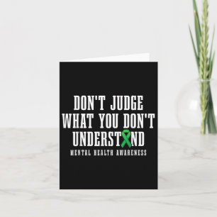 Mental Health Awareness Dont Judge What You Dont U Card