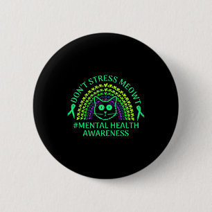 Mental Health Awareness Don't Stress Meowt Rainbow 6 Cm Round Badge