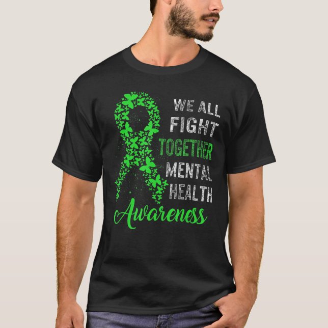 Mental Health Awareness Fight Green Ribbon Support T-Shirt (Front)