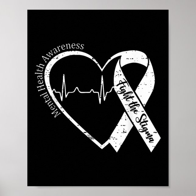 Mental Health Awareness Fight The Stigma Heart Gre Poster (Front)