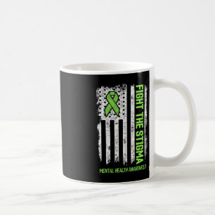 Mental Health Awareness Fight the Stigma Mental H Coffee Mug