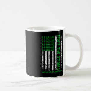 Mental Health Awareness Fight The Stigma Mental H Coffee Mug