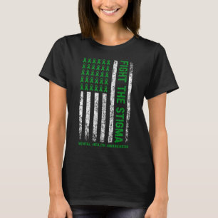 Mental Health Awareness Fight The Stigma Mental H T-Shirt