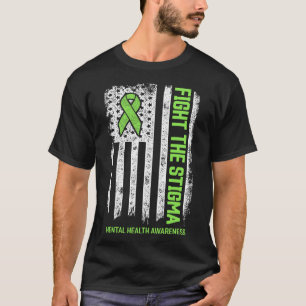 Mental Health Awareness Fight The Stigma Mental He T-Shirt