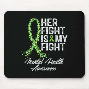 Mental Health Awareness Her Fight Is My Fight Mouse Mat