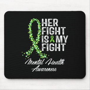 Mental Health Awareness Her Fight Is My Fight  Mouse Mat