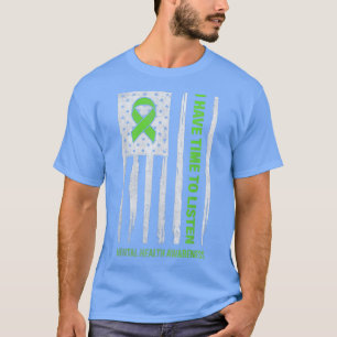 Mental Health Awareness I Have Time To Listen Usa T-Shirt