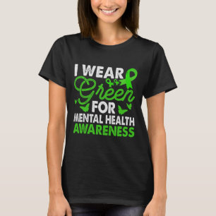 Mental Health Awareness I Wear Green -mental Thera T-Shirt