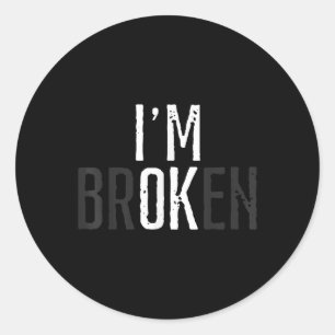 Mental Health Awareness Im Ok Broken Classic Round Sticker