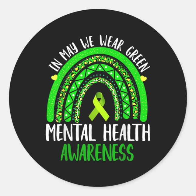 Mental Health Awareness In May We Wear Green  Classic Round Sticker (Front)