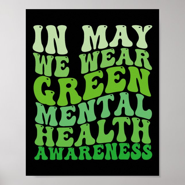 Mental Health Awareness In May We Wear Green Menta Poster (Front)
