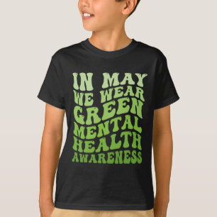 Mental Health Awareness In May We Wear Green Menta T-Shirt