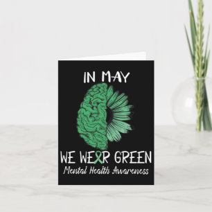 Mental Health Awareness In May We Wear Green Sunfl Card