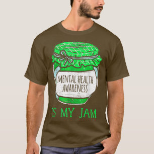Mental Health Awareness Is My Jam Shirts Human Bra