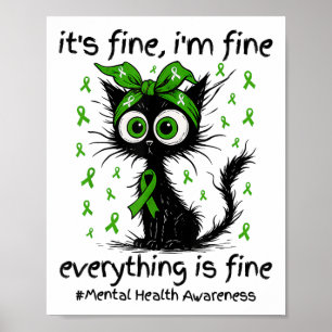Mental Health Awareness Its Fine Im Fine Everythin Poster