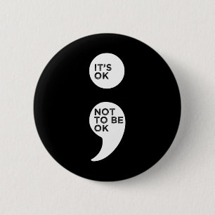 Mental Health Awareness It's Ok Not To Be Ok 6 Cm Round Badge