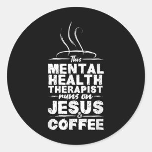Mental Health Awareness Jesus & Coffee Mental Classic Round Sticker