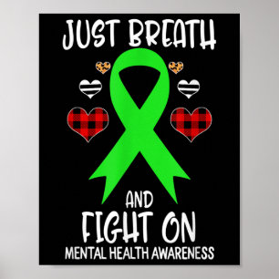 Mental Health Awareness Just Breath And Fight On Poster