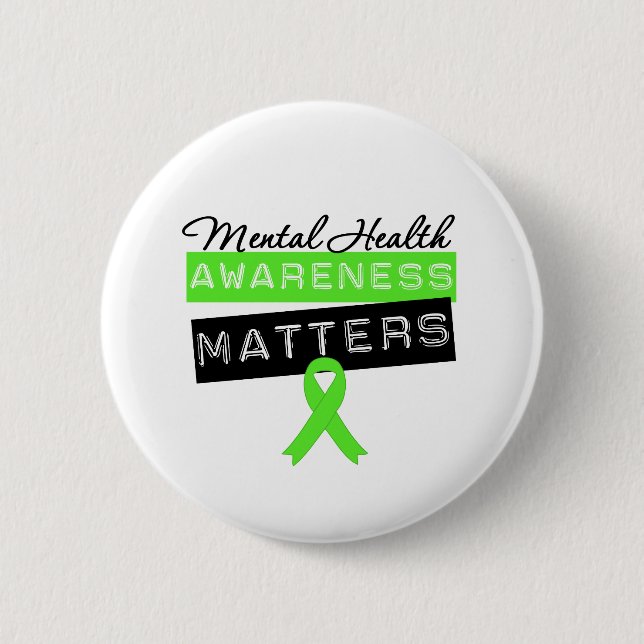 Mental Health Awareness Matters 6 Cm Round Badge (Front)