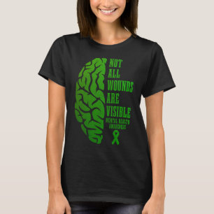 Mental Health Awareness Matters Not All Wounds Are T-Shirt