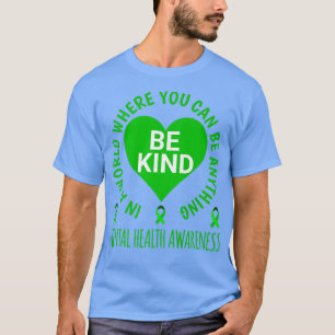 Mental Health Awareness Month 2022 - Be Kind Menta T-Shirt