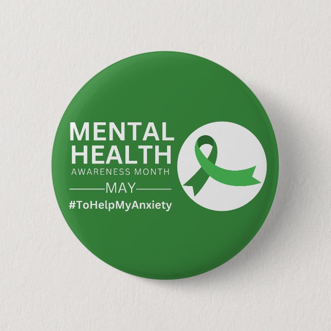 Mental Health Awareness Month  | Anxiety 6 Cm Round Badge (Front)