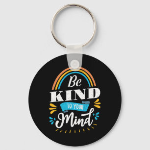 Mental Health Awareness Month Be Kind To Your Mind Key Ring