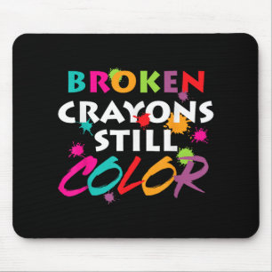 Mental Health Awareness Month Broken Crayons Still Mouse Mat