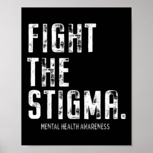 Mental Health Awareness Month Fight The Stigma Pos Poster