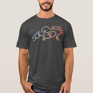 Mental Health Awareness Month Healing Is Not Linea T-Shirt