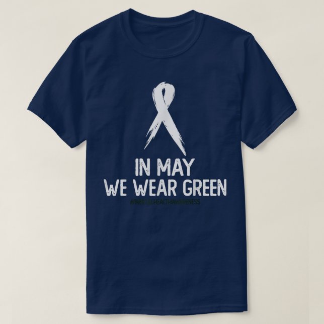 Mental Health Awareness Month In May We Wear Green T-Shirt (Design Front)