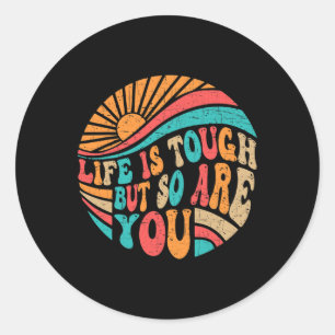 Mental Health Awareness Month Life Is Tough But So Classic Round Sticker