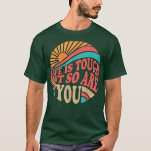 Mental Health Awareness Month Life Is Tough But So T-Shirt