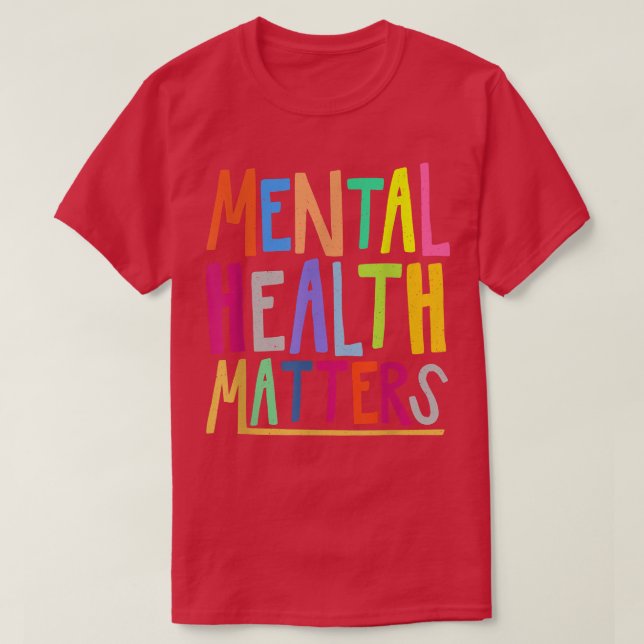 Mental Health Awareness Month Mental Health Matter T-Shirt (Design Front)