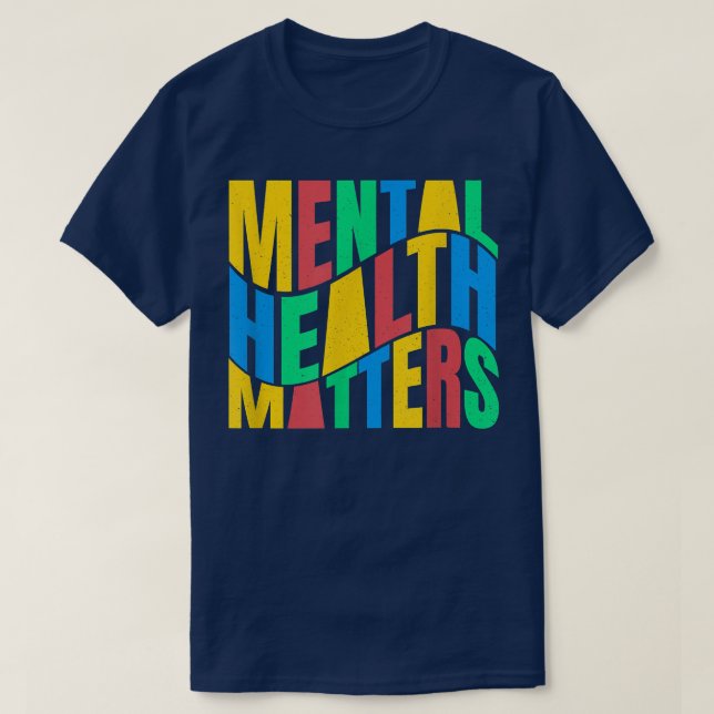 Mental Health Awareness Month Mental Health Matter T-Shirt (Design Front)