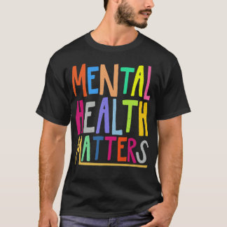 Mental Health Awareness Month Mental Health Matter T-Shirt